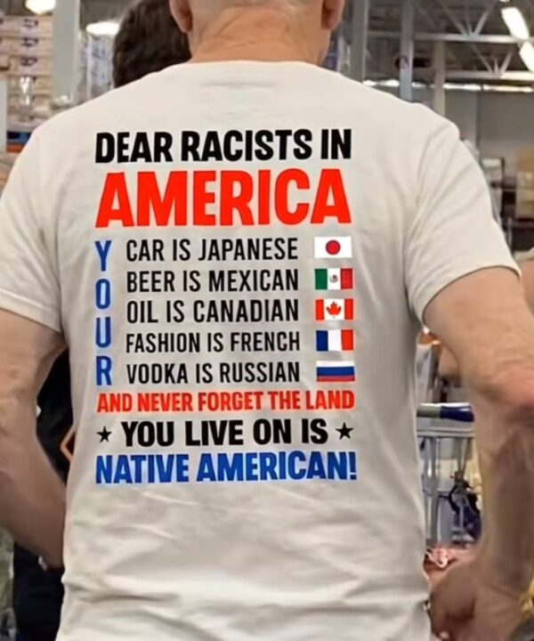 Dear Racists In America Shirt