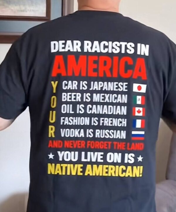 Dear Racists In America Shirt