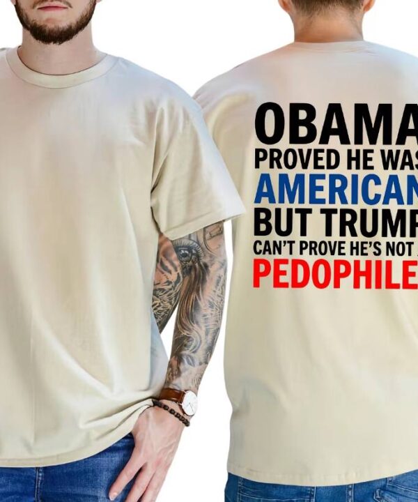 Obama Proved He Was American But Trump Shirt