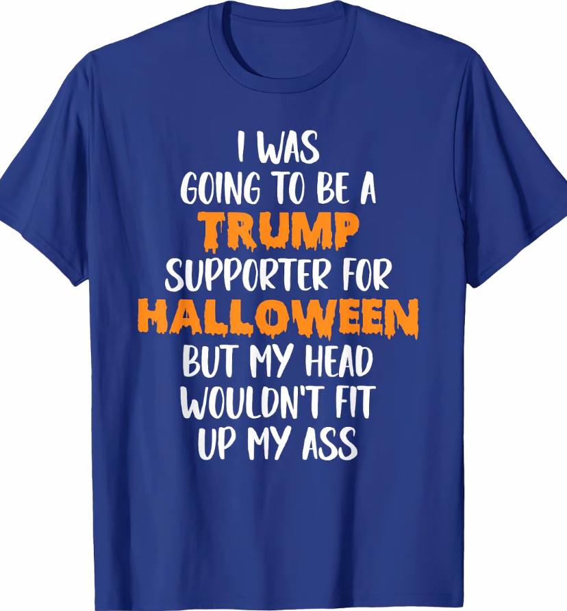 I Was Going To Be Trump Supporter For Halloween Shirt - Image 2